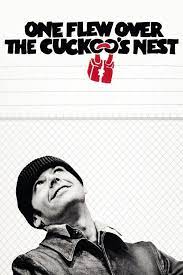 One Flew Over the Cuckoos Nest, A Must-See Classic